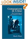 Companions in Crime: The Social Aspects of Criminal Conduct (Cambridge Studies in Criminology)