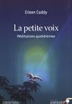 La petite voix : M�ditations quotidie...