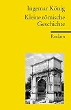 Kleine r&ouml;mische Geschichte - Ingemar K&ouml;nig