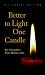 Book Better to Light One Candle: The Christophers' Three Minutes a Day: Millennial Edition