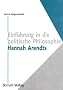 Einf�hrung in die politische Philosophie Hannah Arendts