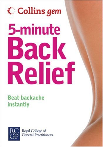 Collins Gem 5-Minute Back Relief: Beat Backache Instantly (Collins Gem)