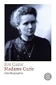 Madame Curie: Die weltber&uuml;hmte Biographie der Nobelpreistr&auml;gerin, die das Radium entdeckte