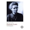 Madame Curie: Die weltber�hmte Biographie der Nobelpreistr�gerin, die das Radium entdeckte