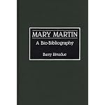 Mary Martin: A Bio-Bibliography (Bio-Bibliographies in the Performing Arts) book cover