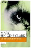 Du entkommst mir nicht. - Mary Higgins Clark, Karin Dufner