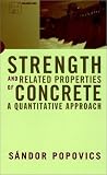 Strength and Related Properties of Concrete: A Quantitative Approach