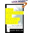 The Godfather of Silicon Valley: Ron Conway and the Fall of the Dot-coms