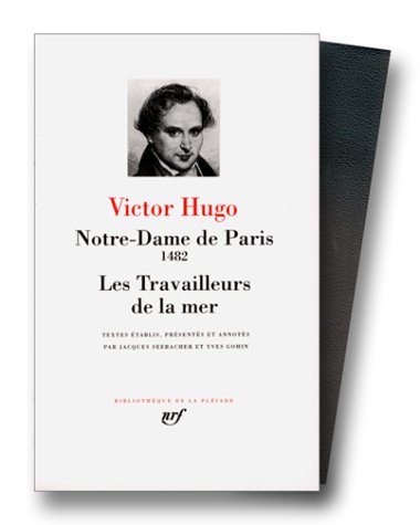Hugo : Notre-Dame de Paris - Les Travailleurs de la mer