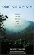 Original Wisdom: Stories of an Ancient Way of Knowing