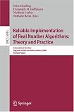 Reliable Implementation of Real Number Algorithms: Theory and Practice: International Seminar Dagstuhl Castle, Germany, January 8-13, 2006, Revised ... Computer Science and General Issues)