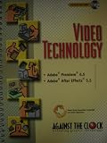 Video Technology (With Adobe Premiere 6.5 and Adobe After Effects 5.5)