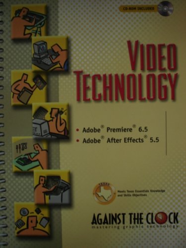 Video Technology (With Adobe Premiere 6.5 and Adobe After Effects 5.5)