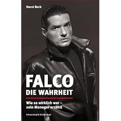 Falco: Die Wahrheit - Wie es wirklich war - sein Manager erz�hlt