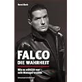 Falco: Die Wahrheit - Wie es wirklich war - sein Manager erz�hlt