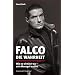 Falco: Die Wahrheit - Wie es wirklich war - sein Manager erz�hlt
