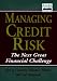 Managing Credit Risk: The Next Great Financial Challenge (Frontiers in Finance Series)
