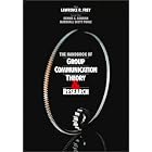 The Handbook of Group Communication Theory and Research by Lawrence R. Frey, Dennis Gouran, and Marshall Scott Poole