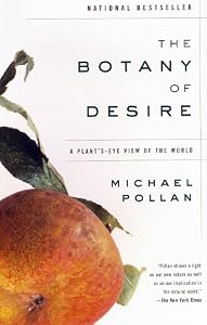 Image of The Botany of Desire: A Plant's-Eye View of the World
