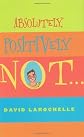 Absolutely Positively Not (Sid Fleischman Humor Award) [Hardcover]