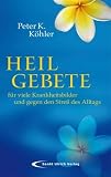 Produkt-Bild: Heilgebete: f&uuml;r viele Krankheitsbilder und gegen den Stre&szlig; des Alltags