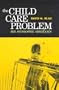 The Child Care Problem: An Economic Analysis