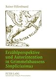 Produkt-Bild: Erz&auml;hlperspektive und Autorintention in Grimmelshausens <I>Simplicissimus</I>: Ein poetologischer Kommentar