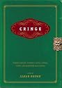 Cringe: Teenage Diaries, Journals, Notes, Letters, Poems, and Abandoned Rock Operas