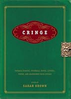 Cringe: Teenage Diaries, Journals, Notes, Letters, Poems, and Abandoned Rock Operas