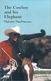 The Cowboy and His Elephant: The Story of a Remarkable Friendship (Isis (Hardcover Large Print))