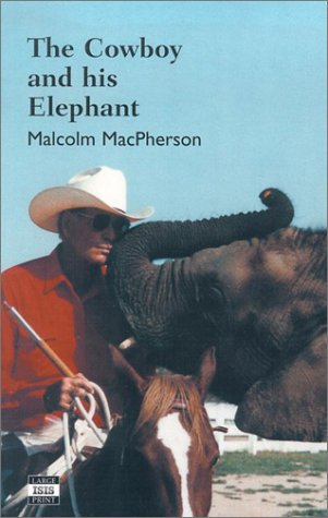 The Cowboy and His Elephant: The Story of a Remarkable Friendship (Isis (Hardcover Large Print))