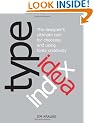 Type Idea Index: The Ultimate Designer's Tool for Choosing and Using Fonts Creatively