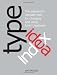 Type Idea Index: The Designer's Ultimate Tool for Choosing and Using Fonts Creatively