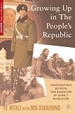 Growing Up in The People's Republic: Conversations between Two Daughters of China's Revolution (Palgrave Studies in Oral History)