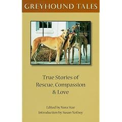 Greyhound Tales: True Stories of Rescue, Compassion & Love