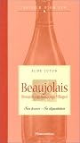 Revue Flammarion  / Beaujolais (Beaujolais et Beaujolais-Villages) : Son terroir - Sa dégustation