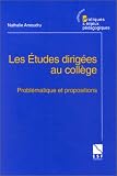 Les �tudes dirig�es au coll�ge : Probl�matique et propositions