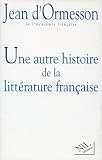 Une autre histoire de la litt�rature fran�aise, tome 1