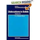 Click here to buy Dislocations in Solids : L12 Ordered Alloys (Dislocations in Solids) by  F. R. N. Nabarro and M. S. Duesbery.