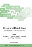 Dying and Dead Seas Climatic Versus Anthropic Causes (NATO Science Series: IV: Earth and Environmental Sciences)