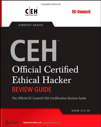 CEH: Official Certified Ethical Hacker Review Guide: Exam 312-50