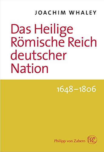 Das Heilige Römische Reich deutscher Nation und seine Territorien: Band 2: 1648-1806 (German Edition)