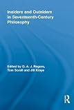 Insiders and Outsiders in Seventeenth-Century Philosophy (Routledge Studies in Seventeenth Century Philosophy)