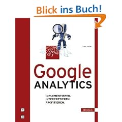 Google Analytics: Implementieren. Interpretieren. Profitieren.