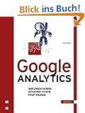 Google Analytics: Implementieren. Interpretieren. Profitieren.
