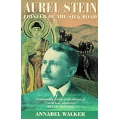 Aurel Stein: Pioneer of the Silk Road