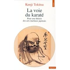La Voie du karat� : pour une th�orie des arts martiaux japonais