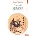 La Voie du karat� : pour une th�orie des arts martiaux japonais