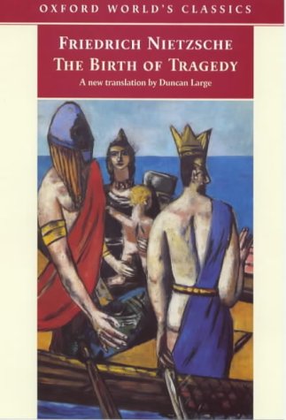 The Birth of Tragedy (Oxford World's Classics)