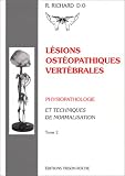 Livres Ost�opathie - L�sions ost�opathiques vert�brales : Physiopathologie et techniques de normalisation, tome 2, 2e �dition